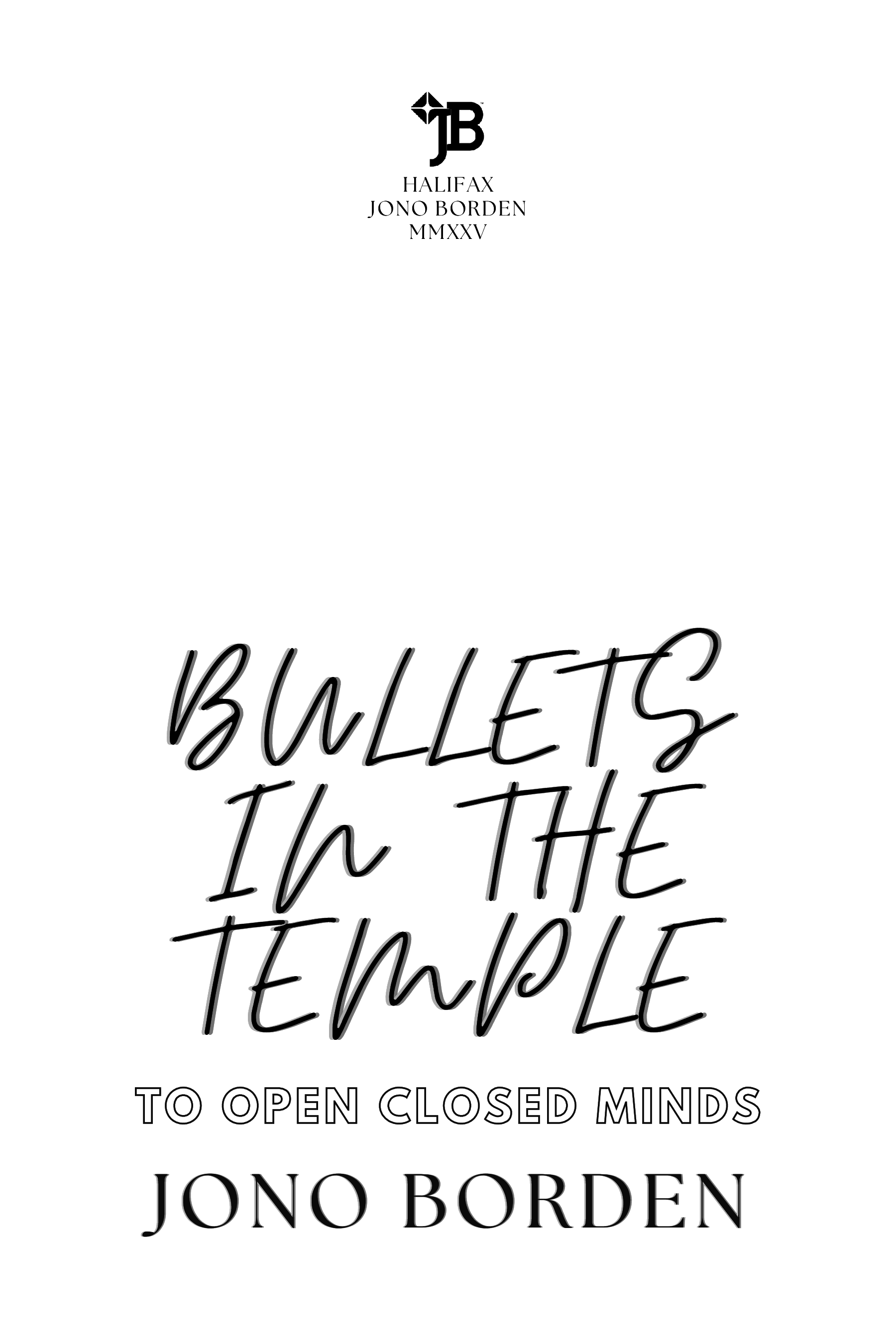 Jono Borden - Bullets in the Temple (Title Page)