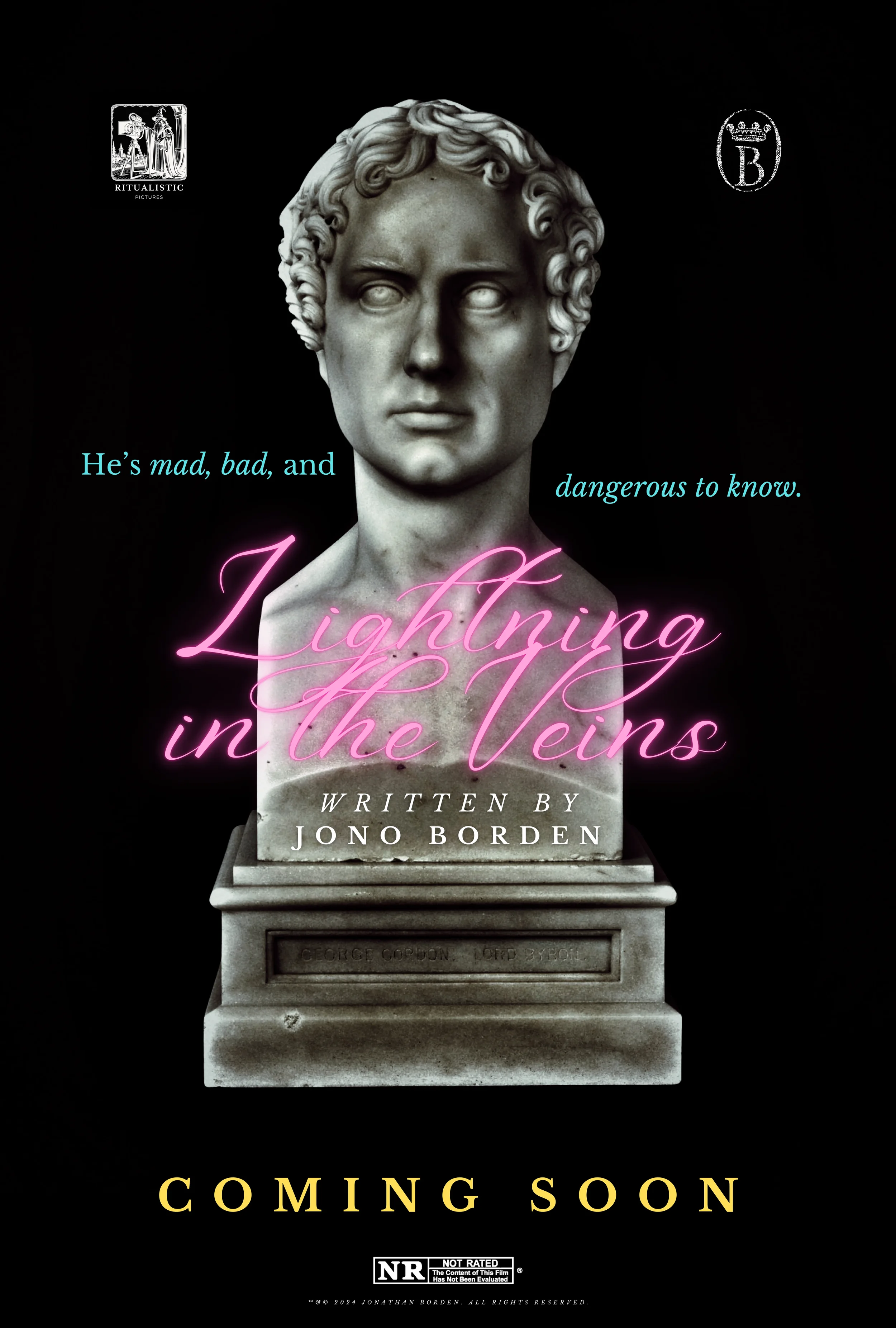 A movie poster featuring a classical marble bust of a man with curly hair against a black background. The poster includes neon pink and blue text stating the title 'Lighting in the Veins' and the author's name, Jono Borden, with the tagline 'He's mad, bad, and dangerous to know.' The bottom indicates the film is coming soon with an NR rating.