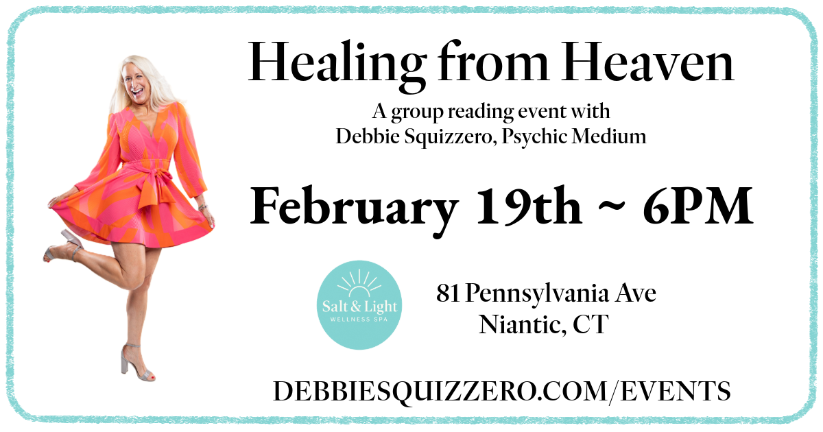 Healing from Heaven:  A group reading event with Debbie Squizzero, Psychic Medium