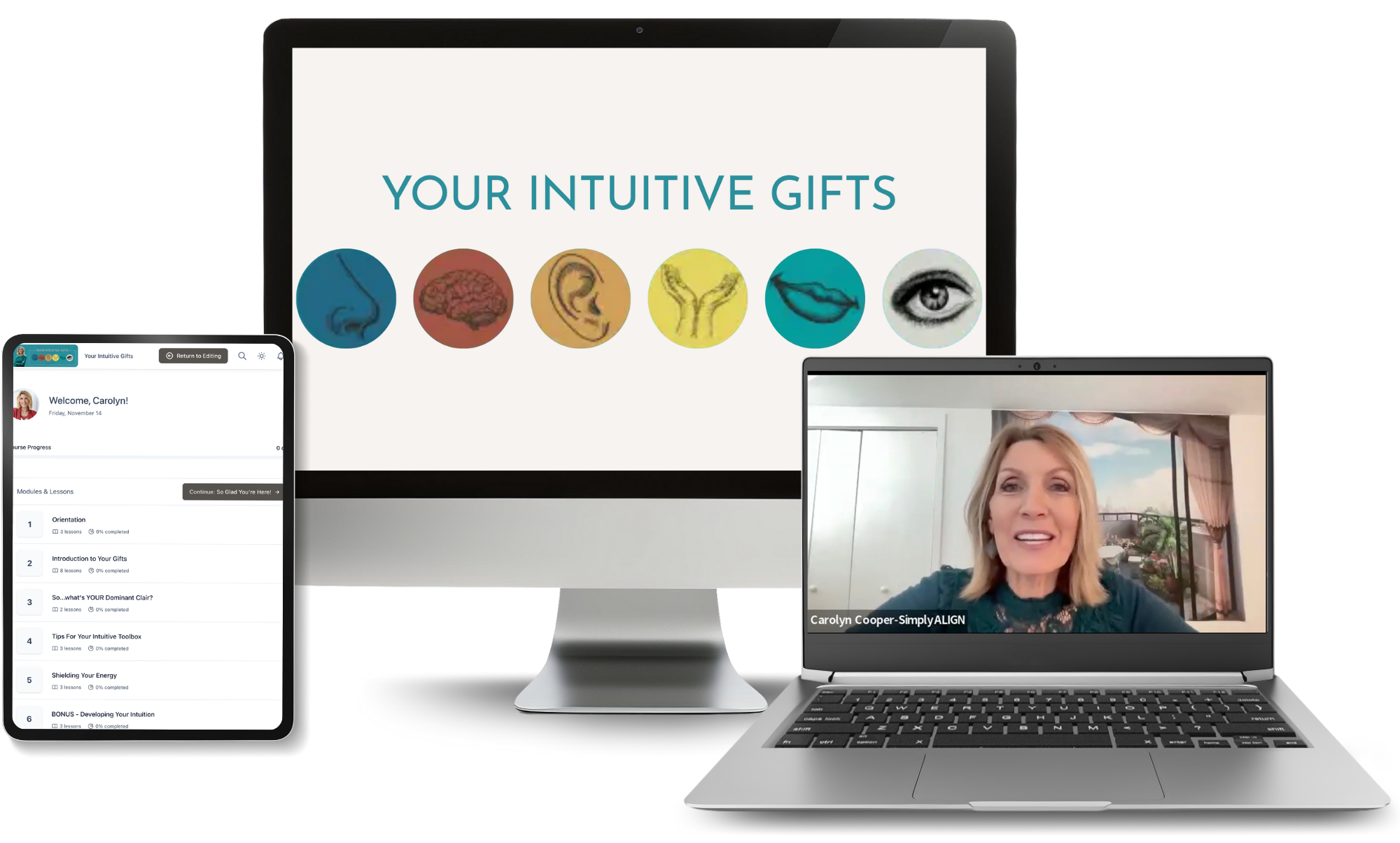 A computer monitor displaying a presentation titled "Your Intuitive Gifts" with icons of a nose, brain, ear, hands, lips, and eye. A laptop shows a woman named Carolyn Cooper-SimplyALIGN speaking, and a tablet shows a course outline for an online class.