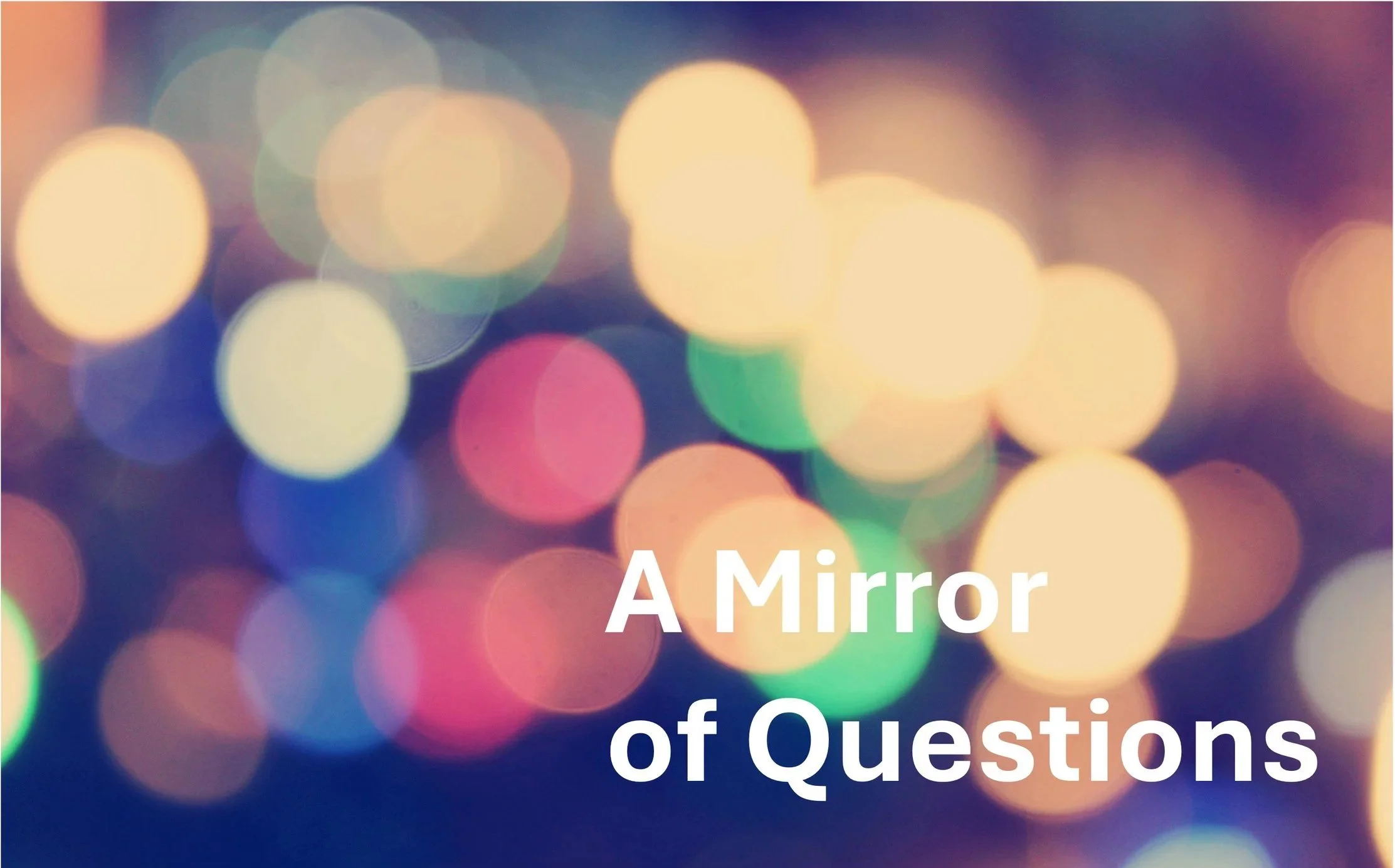 At the End of This Year, A Mirror of Questions