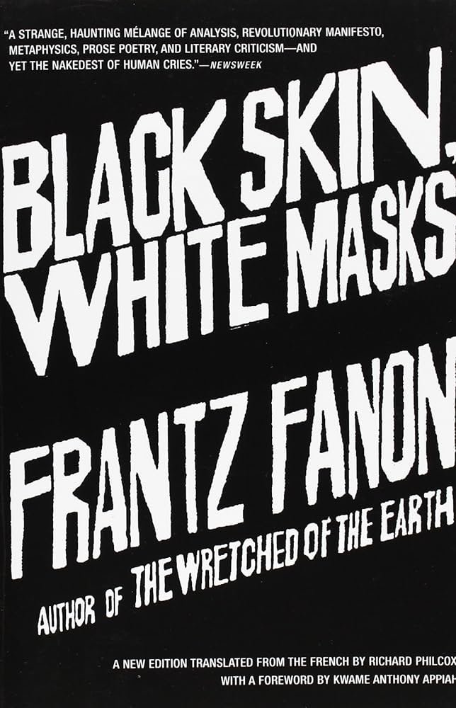 A Criticism on Fanon’s Black Skin, White Masks