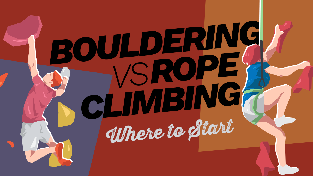 Bouldering vs Rope Climbing: Where to Start