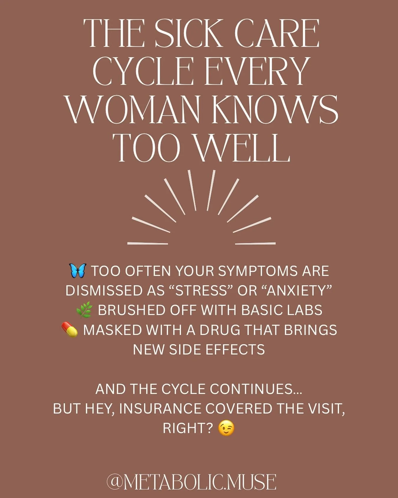 I see you&mdash;tired of the same cycle: going to the doctor with a list of symptoms, only to have them brushed off, masked with meds, and never really getting answers. 

At Metabolic Muse, I focus on the foundations of health and getting to the root