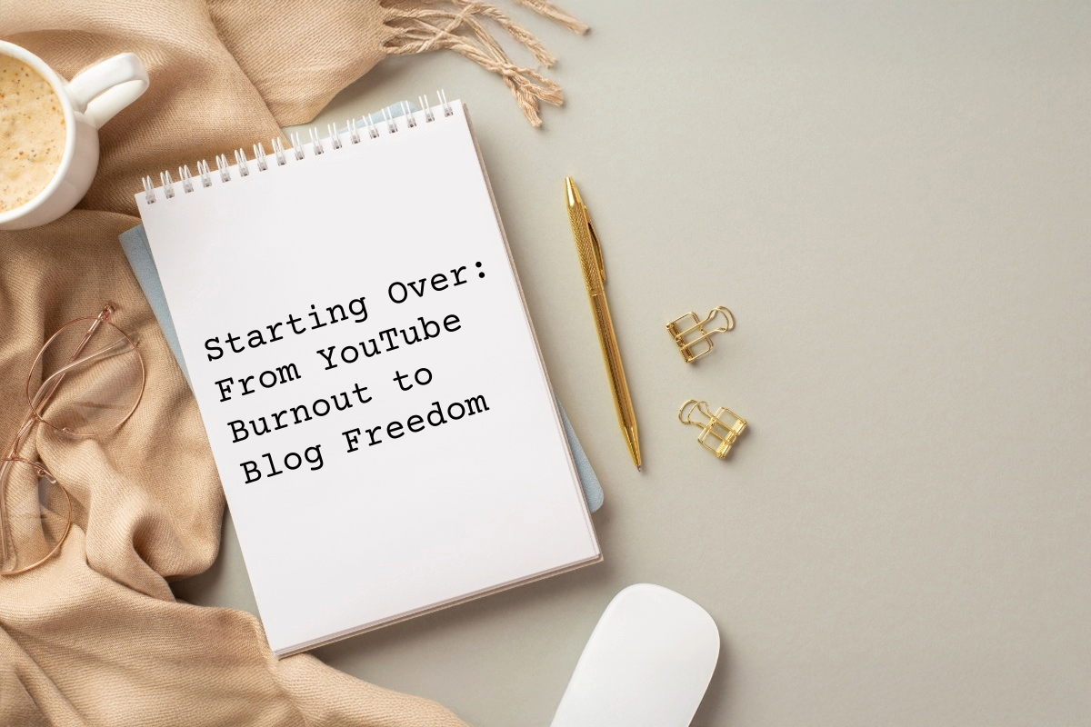 Starting Over: From YouTube Burnout to Website Freedom&nbsp;