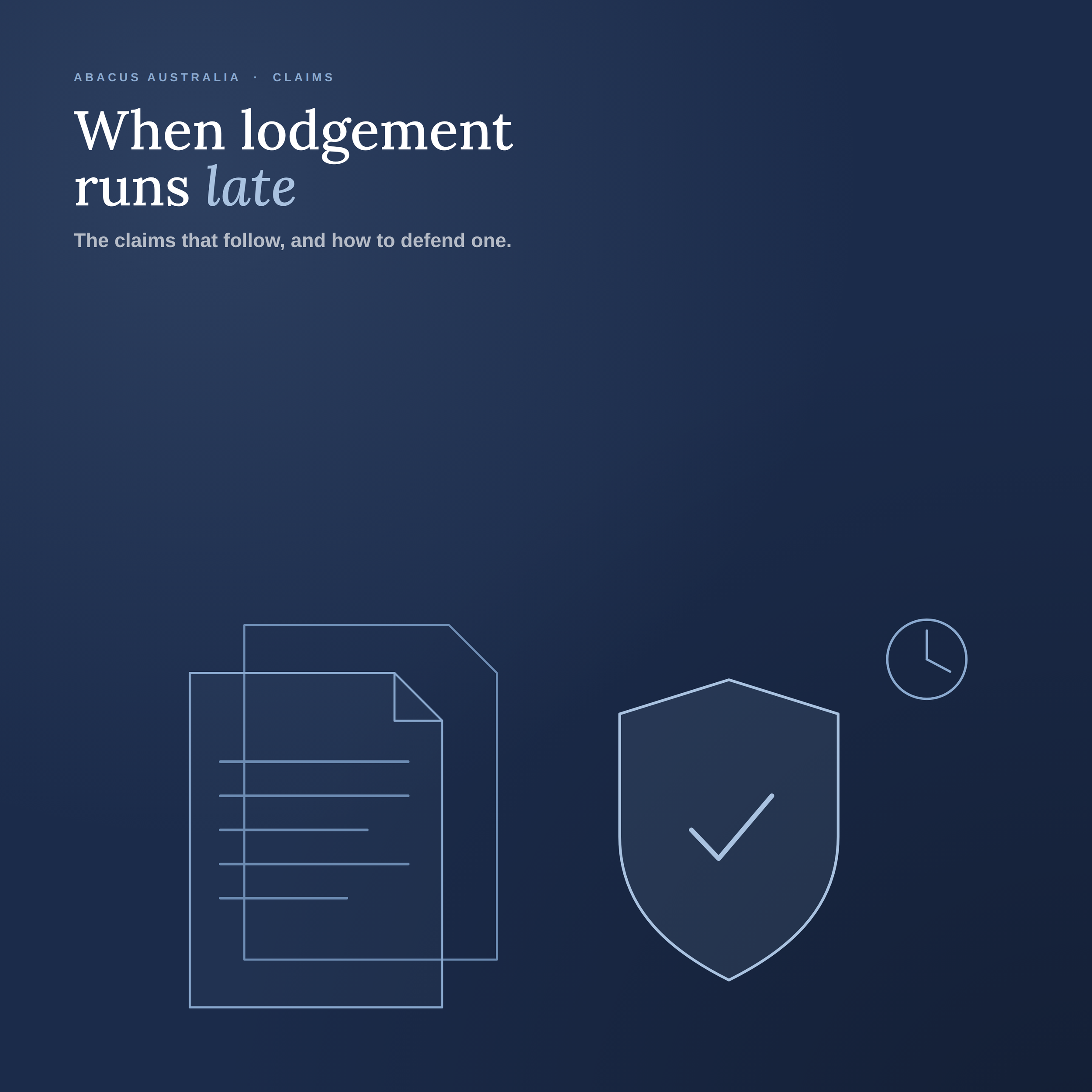 Late Lodgement and the Claims That Follow, and How to Defend One