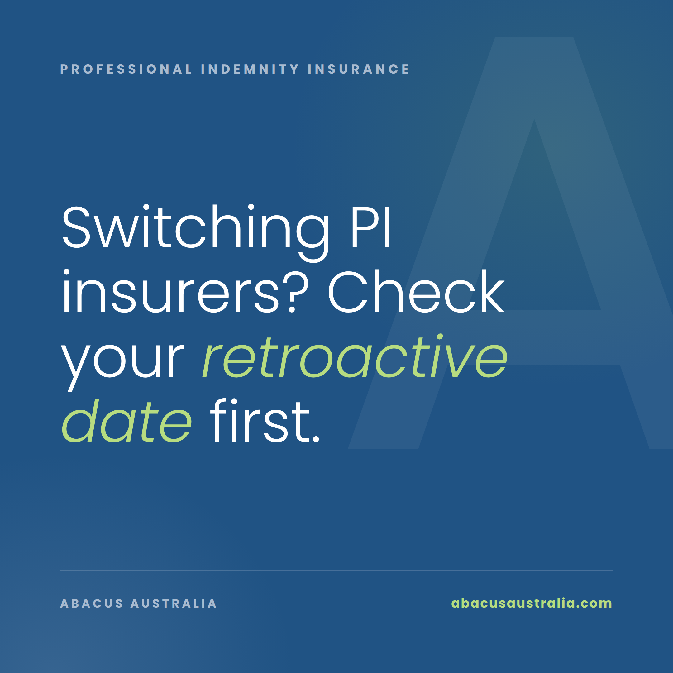 Switching PI Insurers? Why Your Retroactive Date Matters More Than the Premium