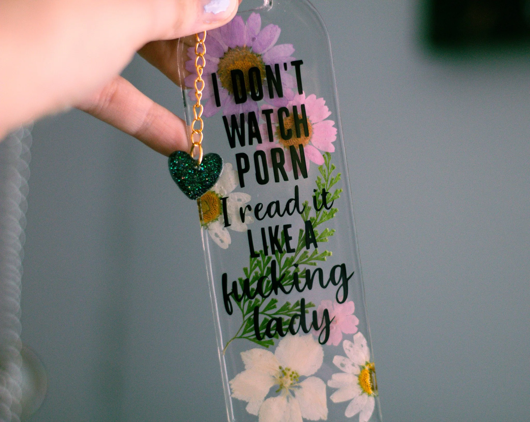 I Don’t Watch Porn I Read It Like a Lady • Resin Pressed Flower Bookmark • 2x6"
