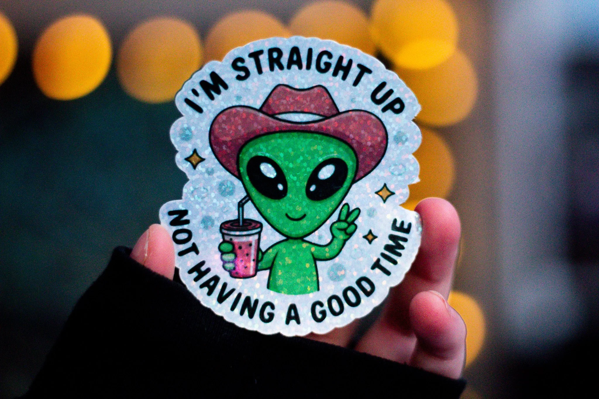 I’m Straight Up Not Having a Good Time Alien – Glitter Holographic Sticker