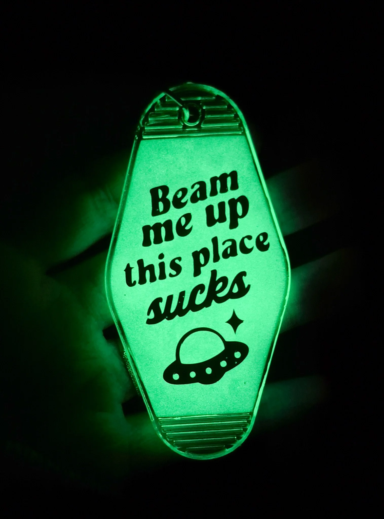Beam Me Up This Place Sucks • Glow-in-the-Dark Resin Motel Keychain • 3.5