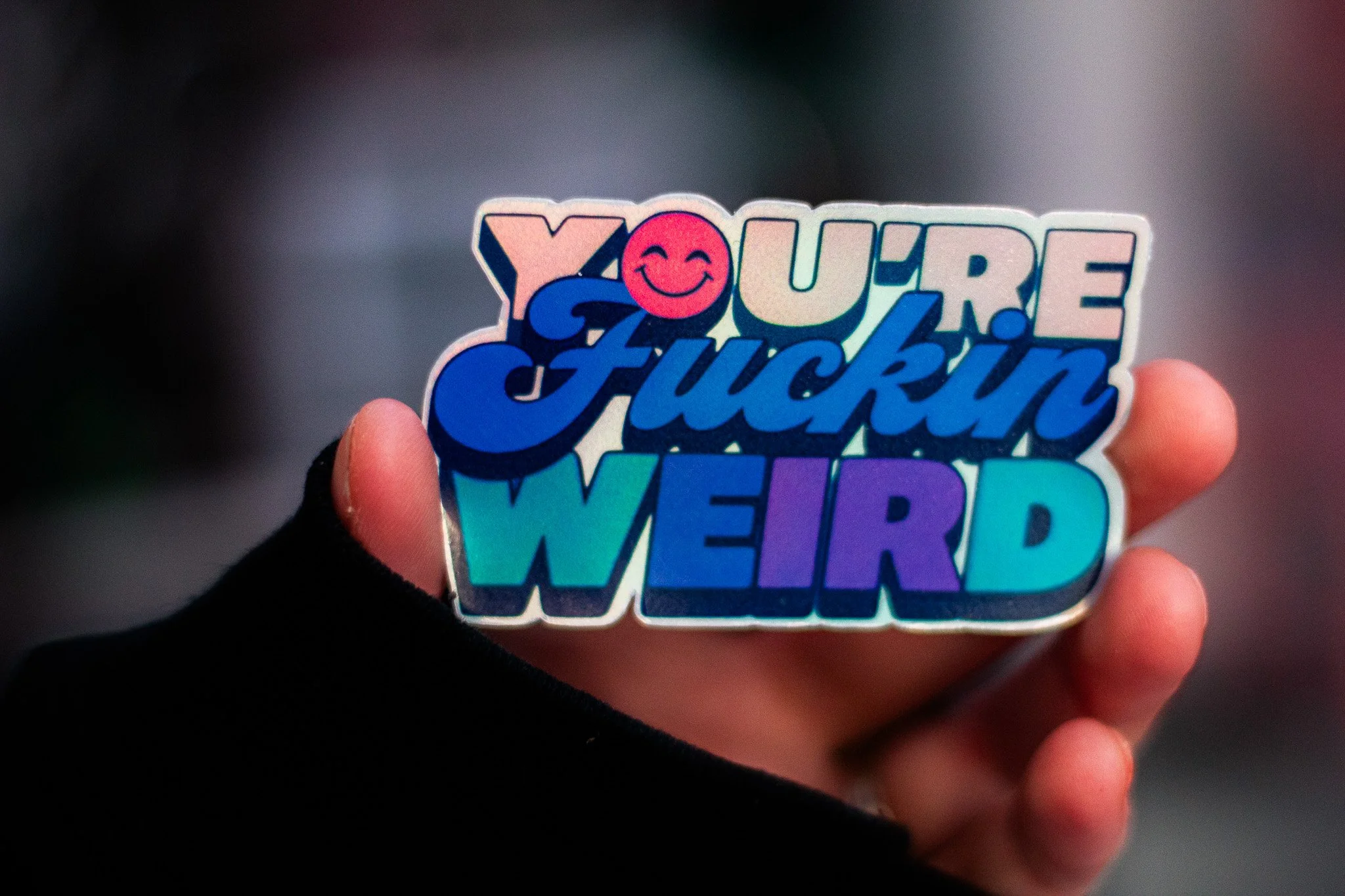 You're F*ing Weird | Holographic Vinyl Sticker | 3x2
