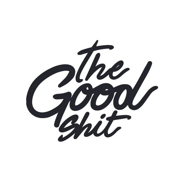 Handwritten text saying "the good shit" in black on a white background.
