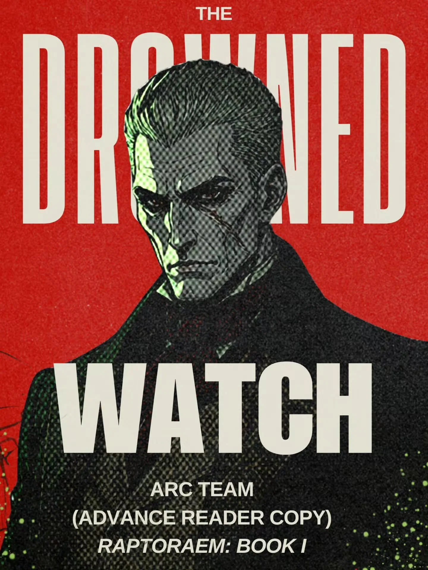 JOIN THE DROWNED WATCH

The Drowned Watch is Raptoraem&rsquo;s Advance Reader Copy team: a small group of readers who&rsquo;ll receive Raptoraem: Book I before release in exchange for helping me send it into the world sharp, polished, and with some m