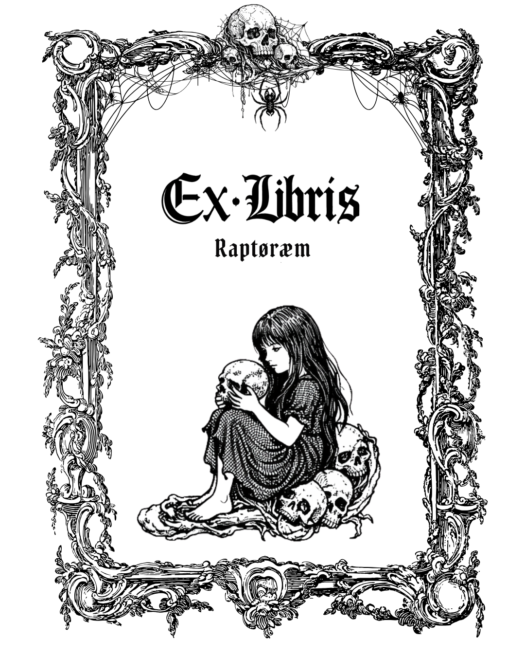 An ornate black and white illustration featuring skulls, spiders, and cobwebs framing a girl holding a skull, with the text 'Ex Libris Raptoraem' in the center.