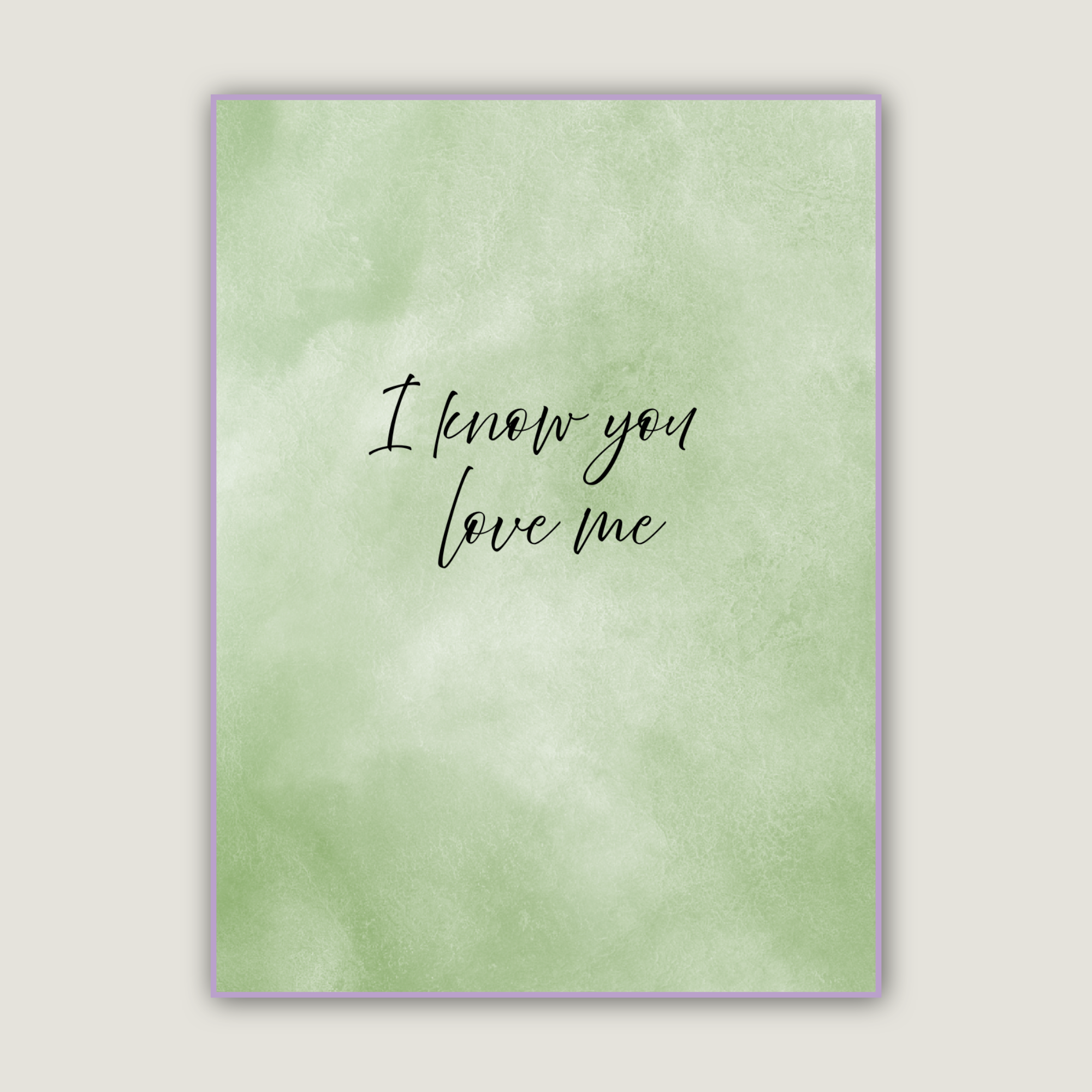 I know you love me