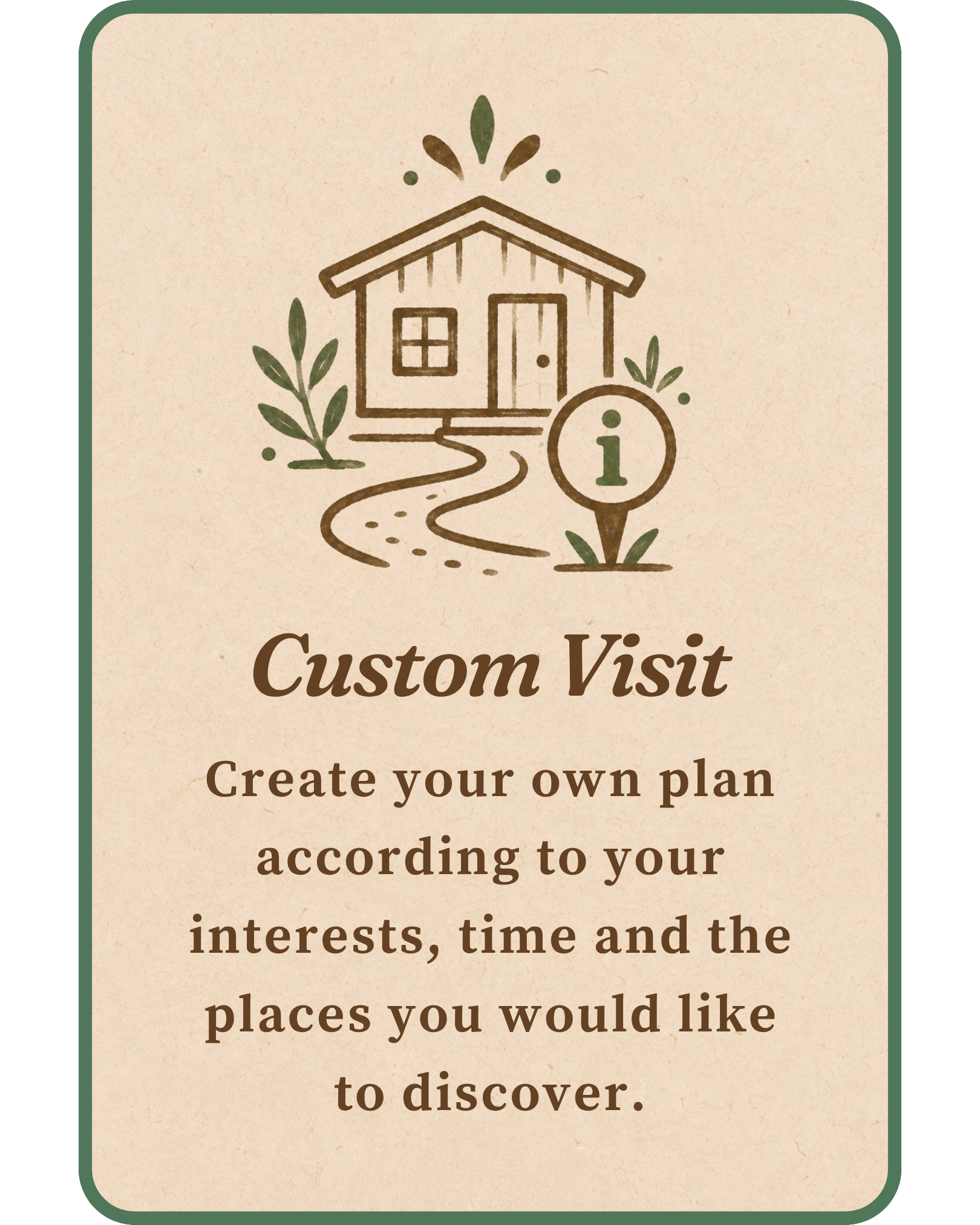 Illustration of a small house with a path leading to the door, surrounded by leaves and decorative elements, with an information icon and text about creating a custom plan for exploring places of interest.