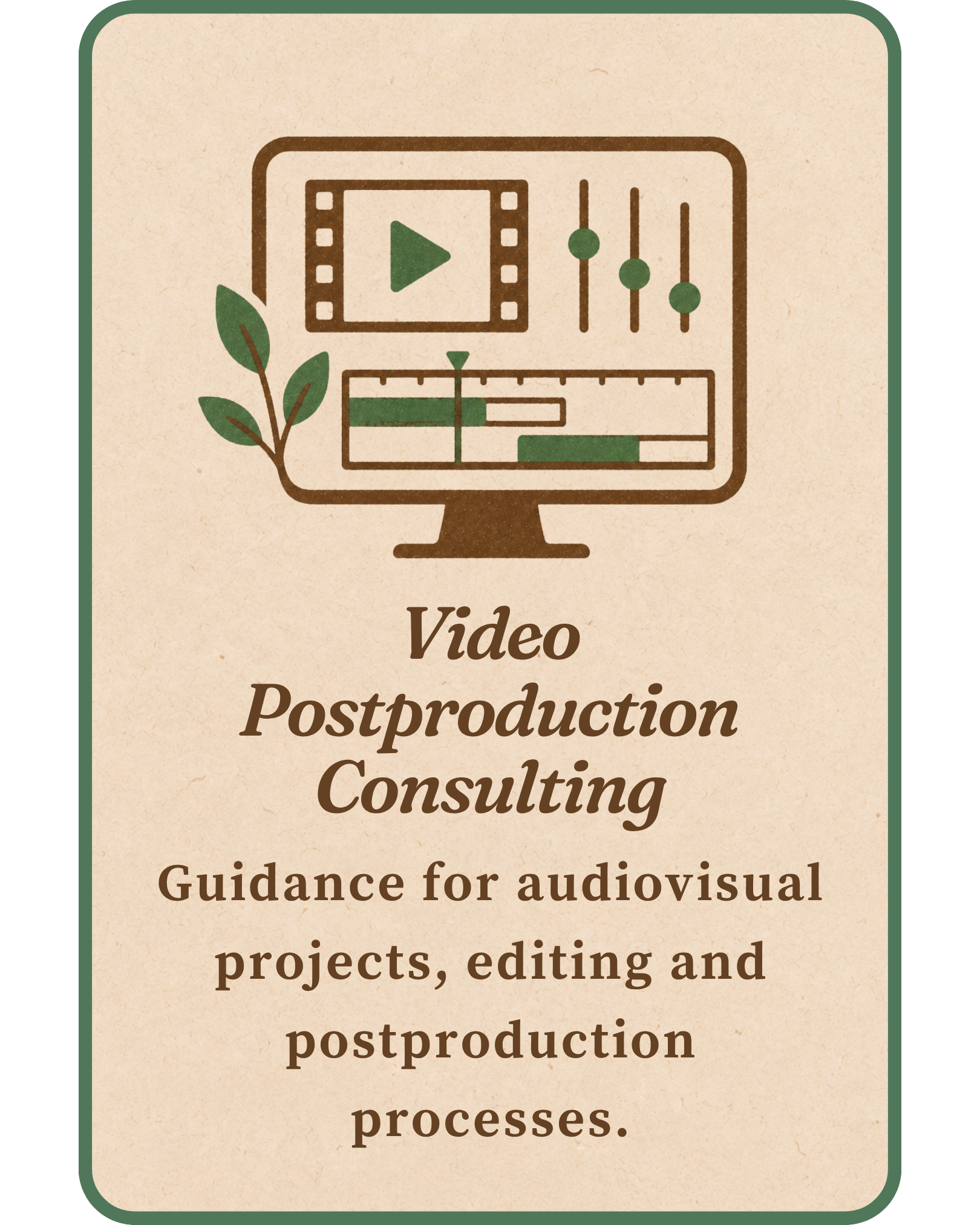 An illustrated computer screen with icons representing video editing tools, a play button, volume controls, and a timeline, with a green plant branch on the left. The screen displays the text "Video Postproduction Consulting".