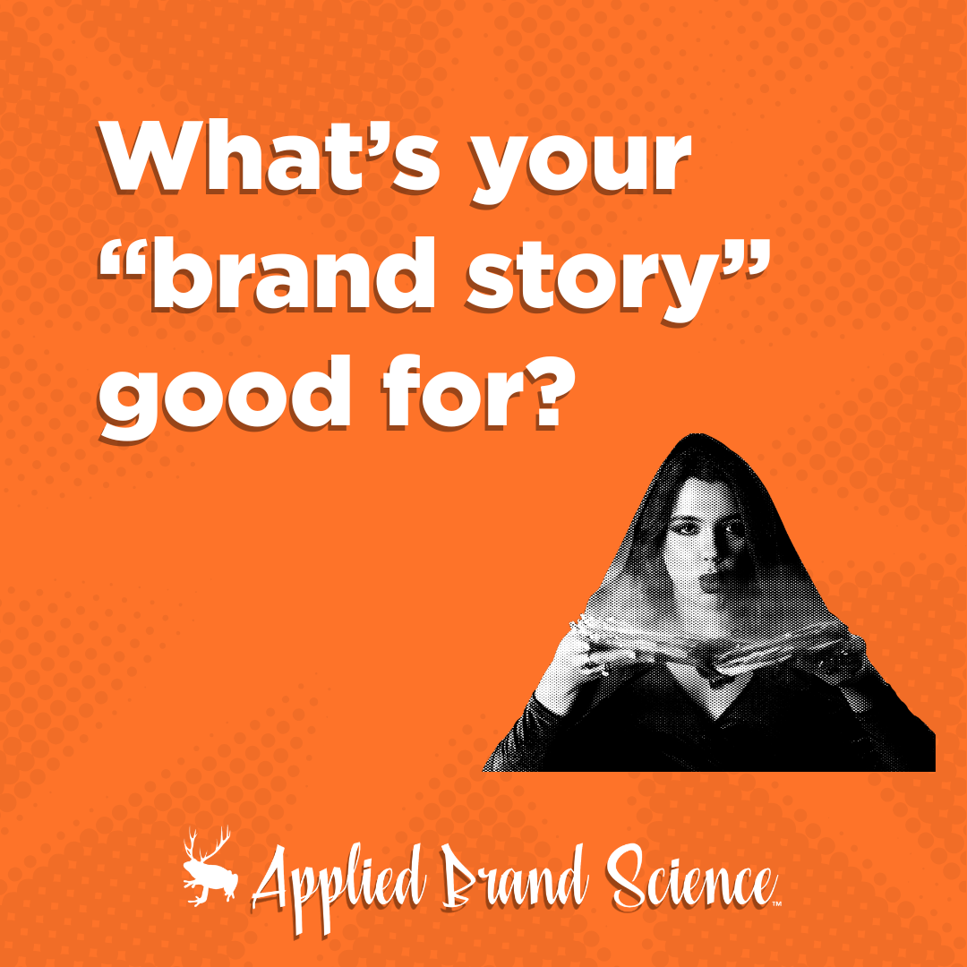 What's Your Brand Story Even For?
