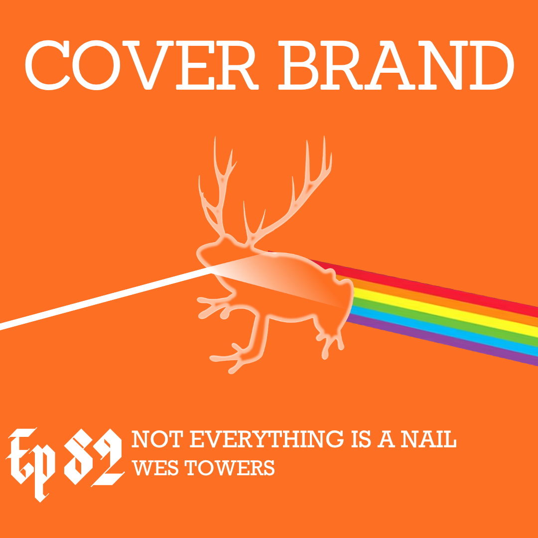 Cover Brand: Not Everything Is A Nail