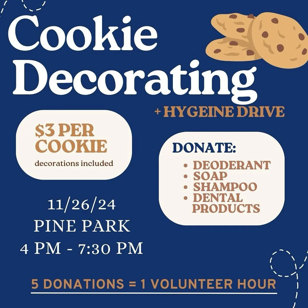 Come join us this Tuesday @ Pine Park to participate in our Cookie Decorating event and hygeine drive!