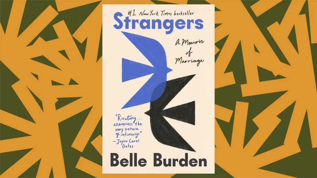 Book cover of 'Strangers: A Memoir of Marriage' by Belle Burden, featuring abstract bird and person figures in blue and black on white background, with green and orange patterned border.