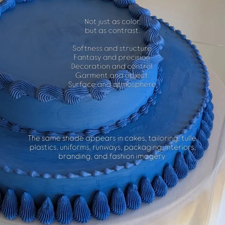 Cerulean keeps returning in different forms.

Not just as color, 
but as texture, silhouette, atmosphere, structure, memory.

A cake.
A runway look.
A translucent garment.
A reference repeated across fashion, objects, and visual culture.

The color s