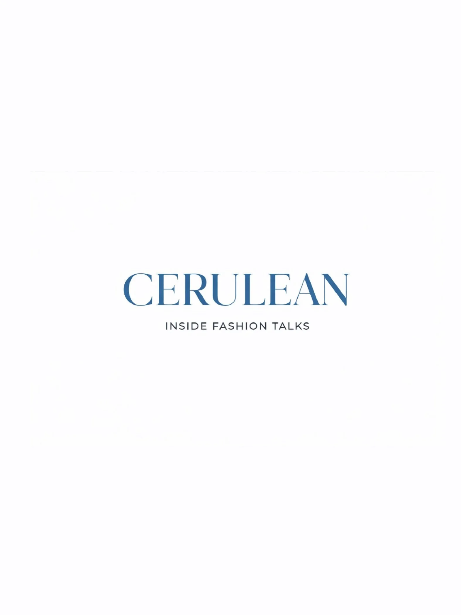 CERULEAN. 
Inside fashion talks. 

Cerulean is an intimate fashion podcast about identity, creative process, and the people who shape how we see ourselves.

Each episode is a window into the conversations and reflections that happen behind the collec