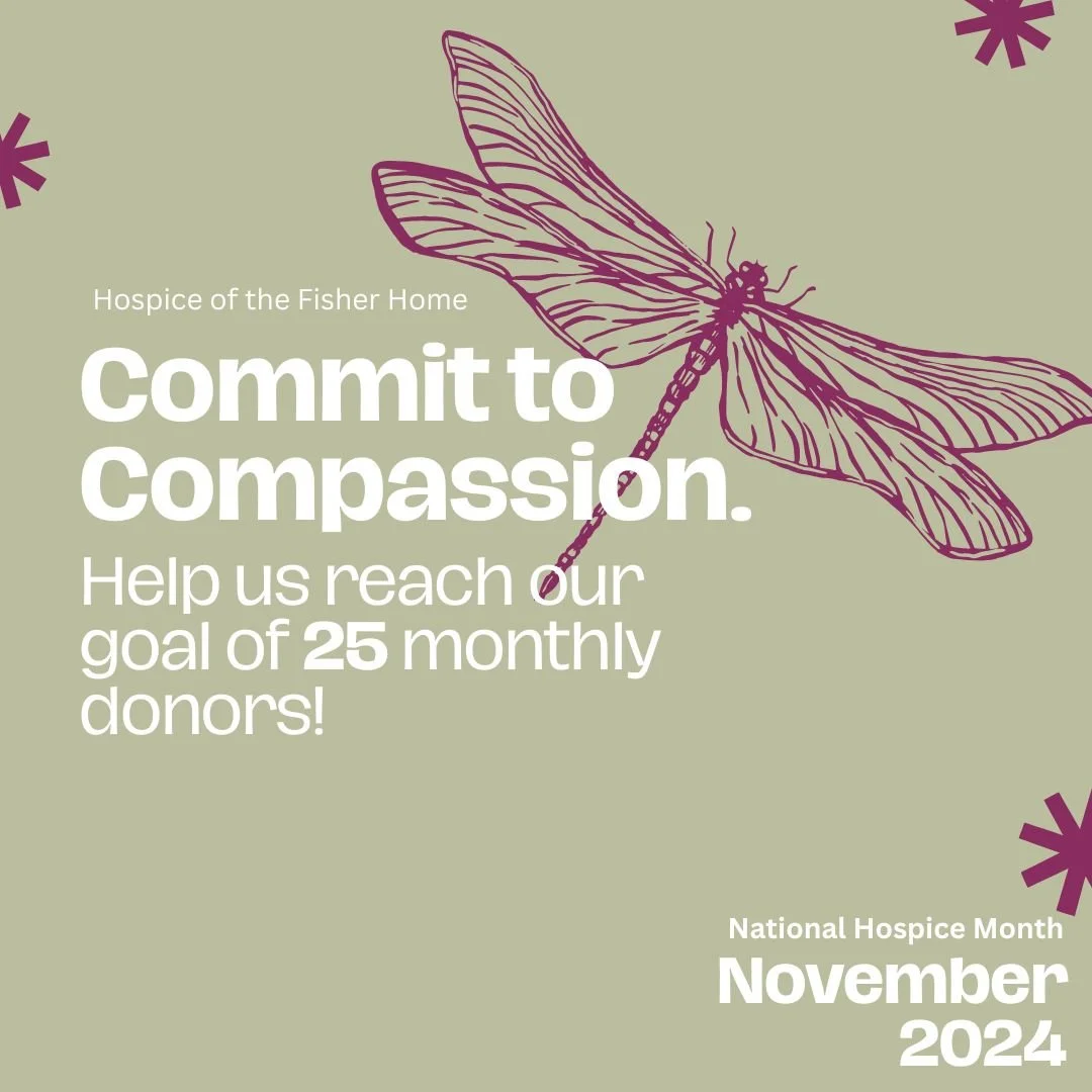 A promotional graphic for National Hospice Month 2024 highlighting a goal to reach 25 monthly donors, with a large illustration of a dragonfly and decorative flower-like symbols.