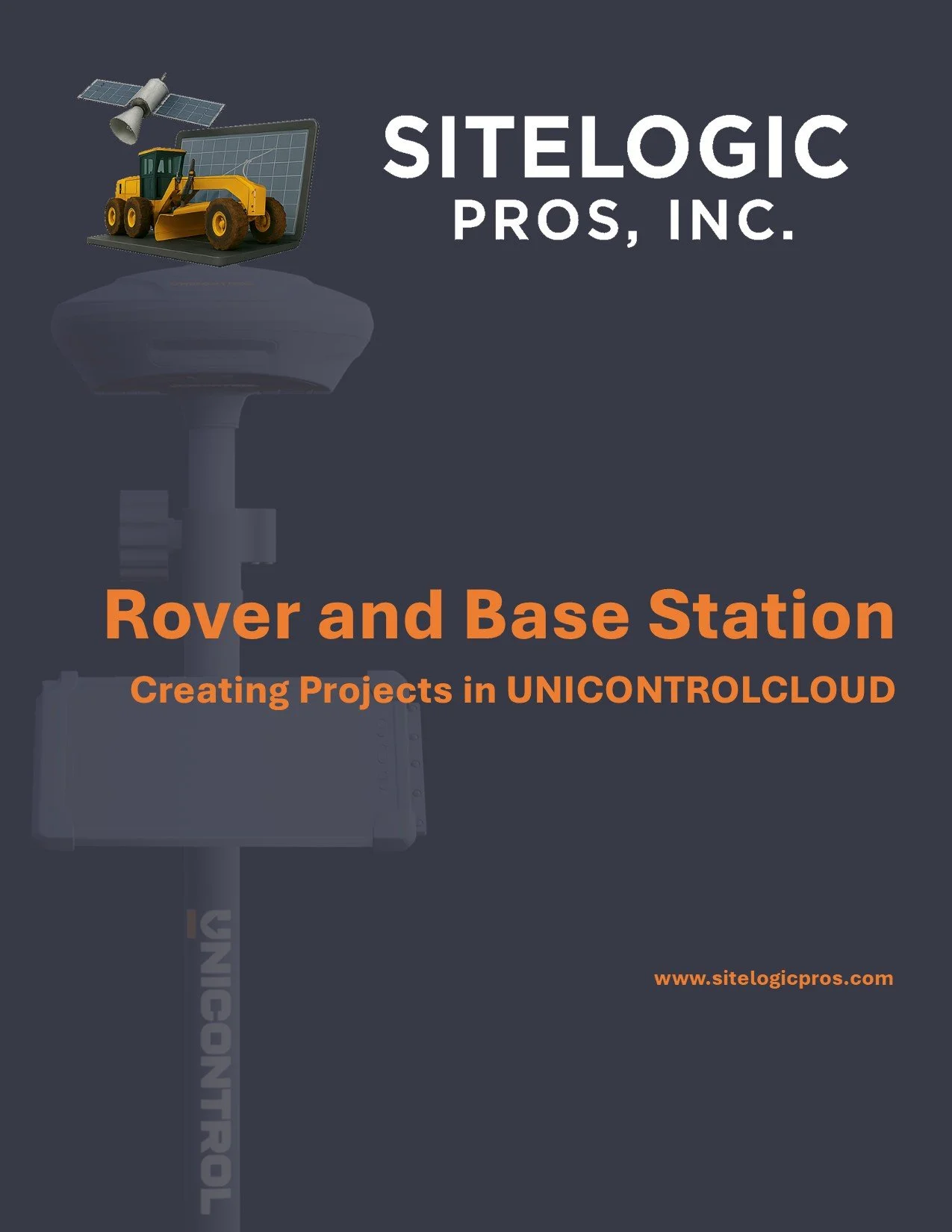 Cover of a guide titled "Rover and Base Station: Creating Projects in UNICONTRLCLOUD" by Sitelogic Pros, Inc., featuring a satellite, a construction vehicle, and a laptop with a solar panel graphic.