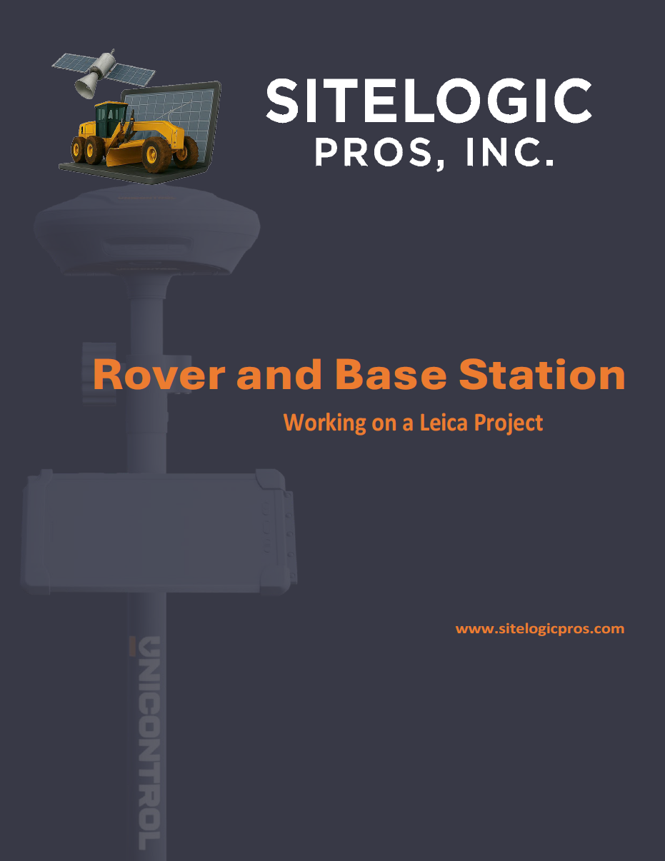 Cover of a publication titled 'Rover and Base Station' with the subtitle 'Working on a Leica Project' by SITELOGIC PROS, INC. The cover features a large antenna base, a construction vehicle, and a satellite on a dark background.
