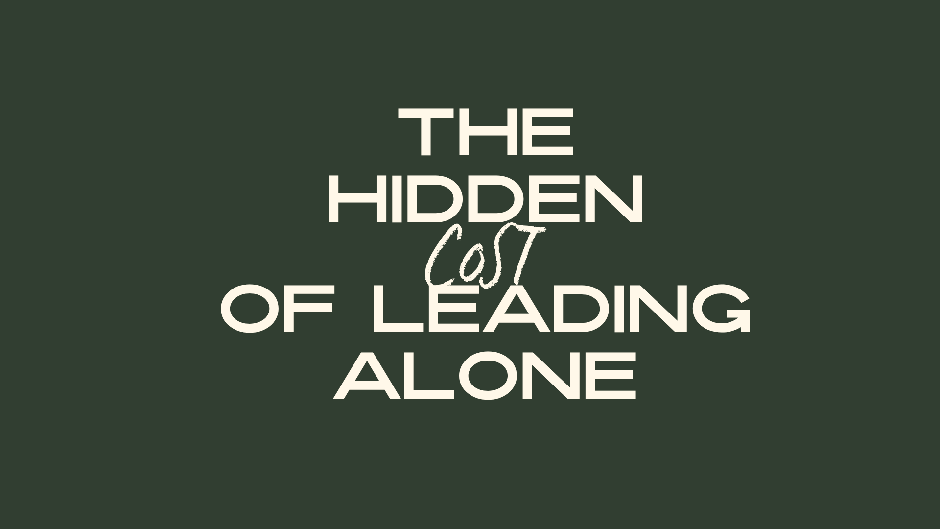 The Hidden Cost of Leading Alone