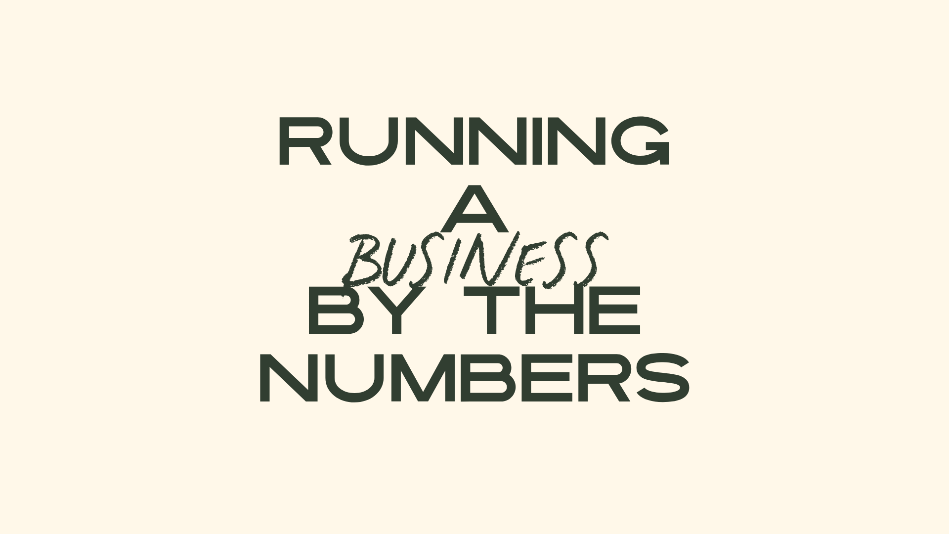 Running a Business by the Numbers