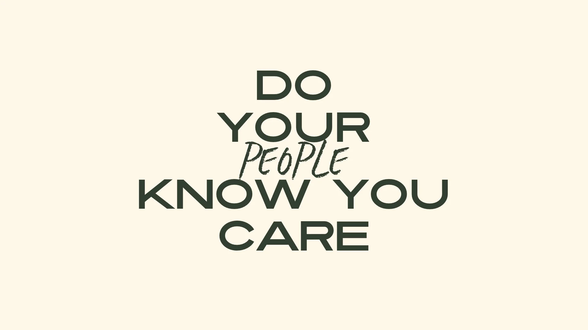 Do Your People Know You Care?