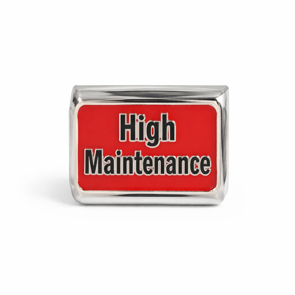 High Maintenance Charm