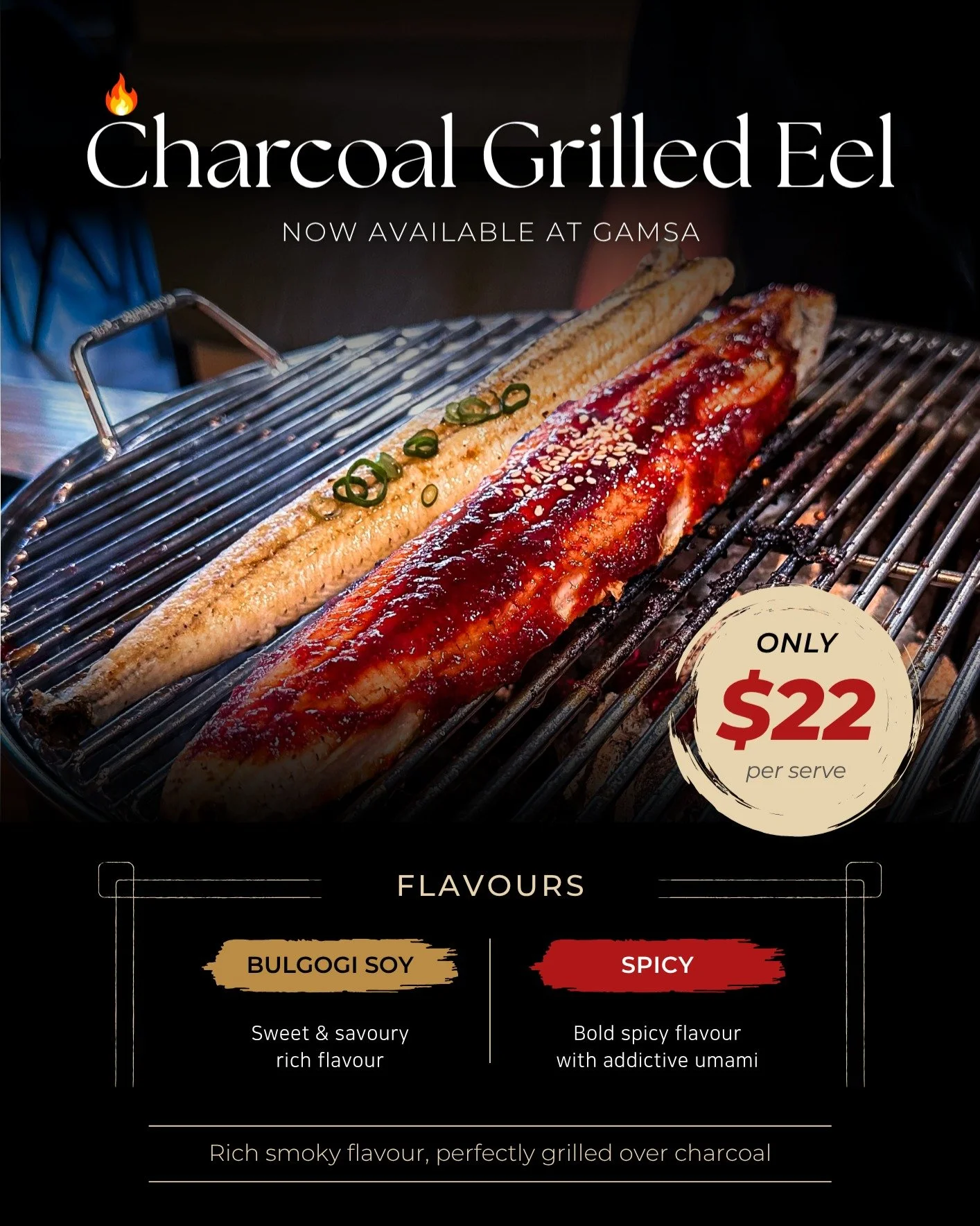 🔥 Charcoal Grilled Eel is now available at GAMSA

A rare find in Melbourne.
Charcoal grilled eel with rich smoky flavour.

Choose your favourite:
▪️ Bulgogi Soy
▪️ Spicy

Only $22

📍 625 Glenferrie Rd, Hawthorn
📞 03 9889 8888
🔗 Book via link in b