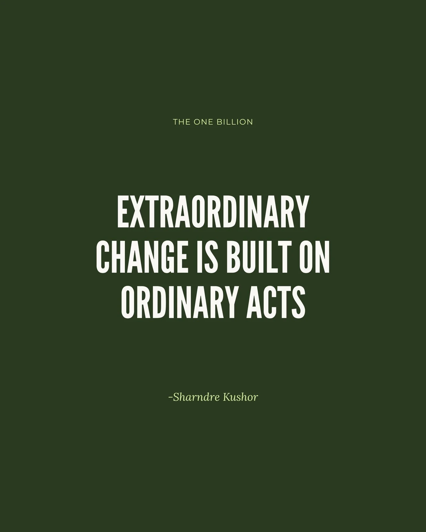 &ldquo;Extraordinary change is built on ordinary acts - a parent making sure their child has a book to read, a neighbour sharing food, a teacher opening up new ways of thinking. These simple steps ripple outward, shaping futures and strengthening com