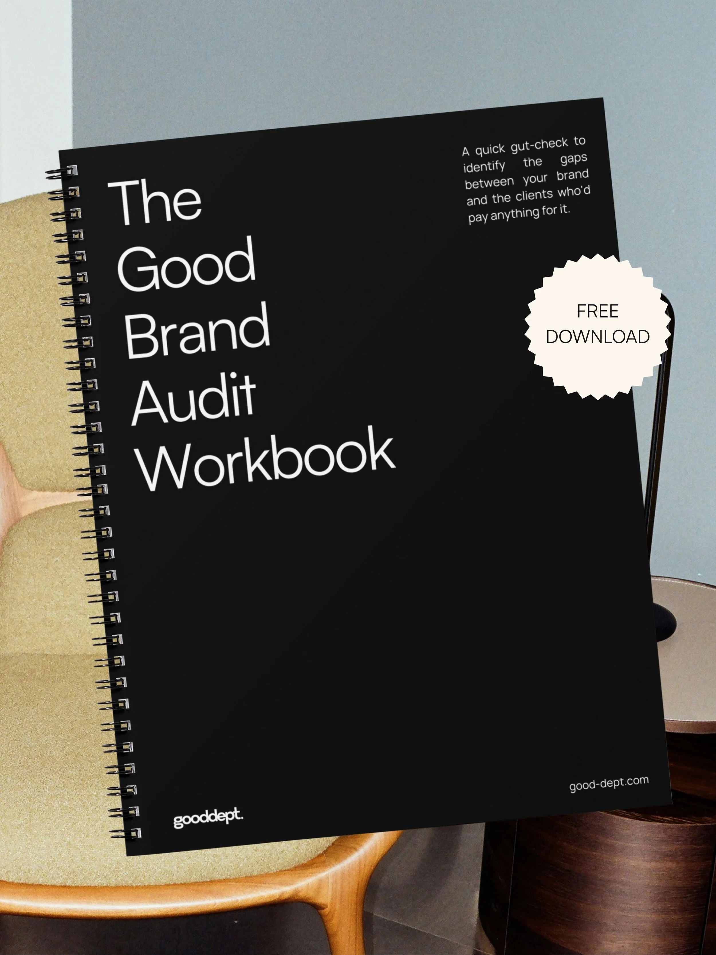 Steal the lens we run over every client brand.

The Good Brand Audit Workbook is a quick gut-check to see where your brand&rsquo;s pulling its weight, where it&rsquo;s still finding its feet, and what you can (and should) do about it if it&rsquo;s th