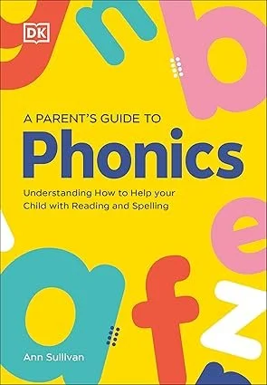 Cover of a book titled "A Parent's Guide to Phonics" by Ann Sullivan, with colorful letters and shapes on a yellow background.