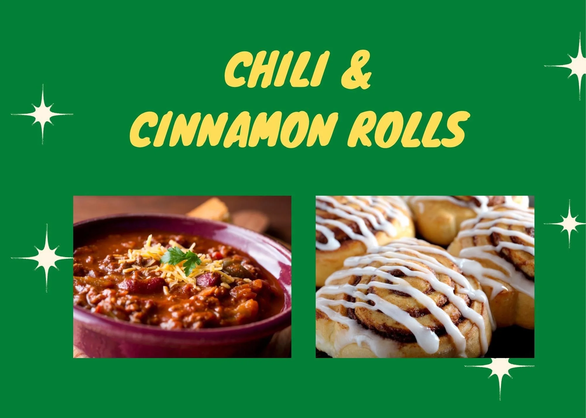 Elm Creek Beef A menu sign with a green background displaying the text 'Chili & Cinnamon Rolls' in yellow font, with images of a bowl of chili topped with shredded cheese and cilantro, and cinnamon rolls drizzled with icing.