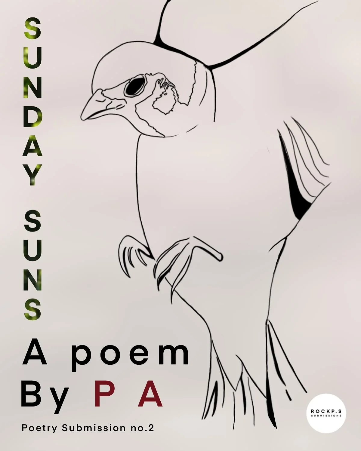 Poetry Submission no. 2

&lsquo;Sunday Suns&rsquo; SUBMITTED BY PA 

Illustration by LOLA TEREK

If you have any expressive or creative work you would like to submit to our magazine please email us through the link in our bio ⭐️

🪨📄✂️