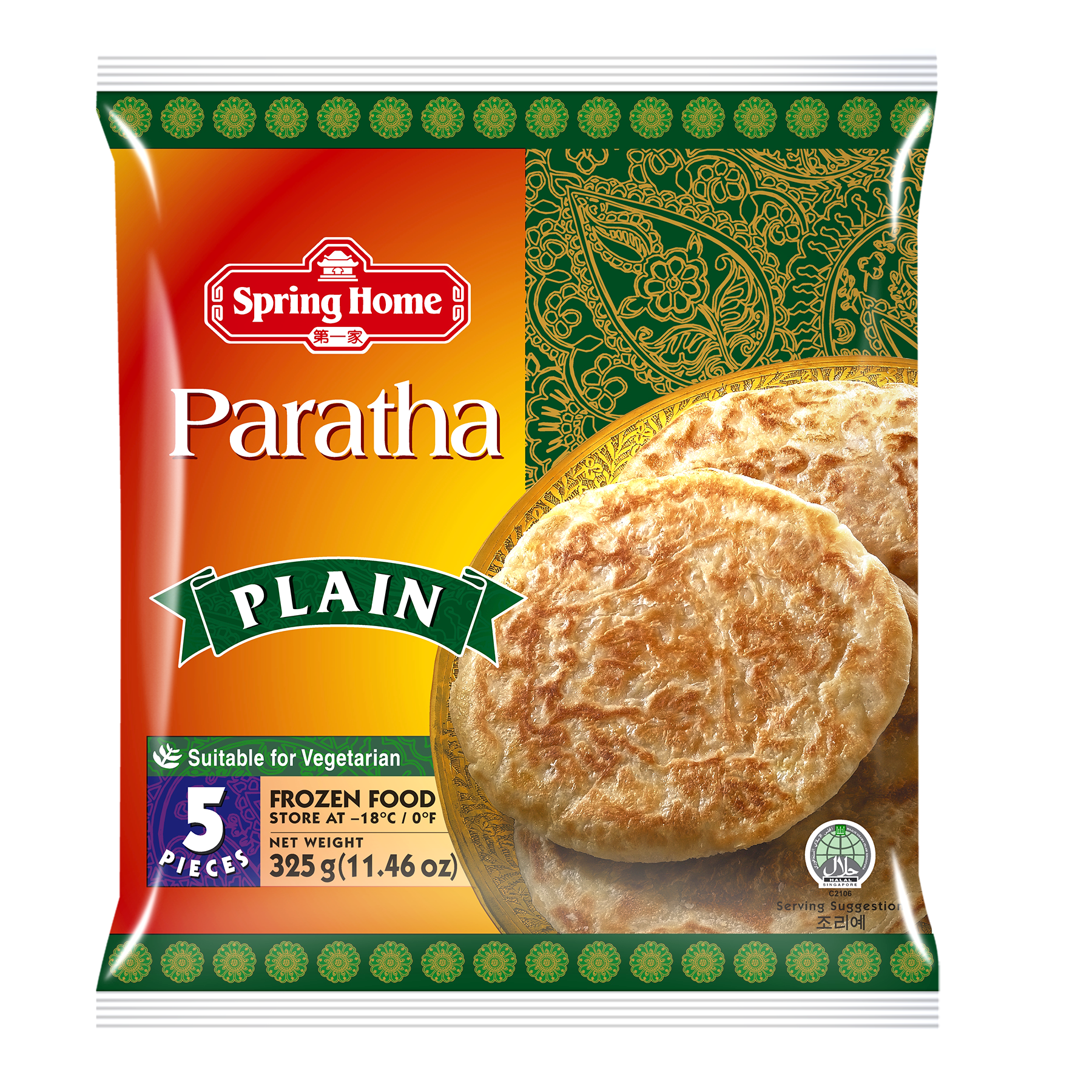 PARATHA (PLAIN) – 5 PIECES

Wt/Pkt - 325g
Packing/Ctn - 5pcs × 24pkts
Net Wt/Ctn - 7.80kg
Gross Wt/Ctn - 9.00kg

Suitable for Vegetarian Halal Certified