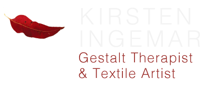 KIRSTEN INGEMAR ⎯ Gestalt Therapist &amp; Textile Artist