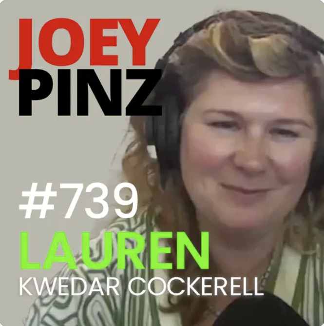 Lauren Cockerell wearing headphones and a green-striped top, speaking into a microphone on the Joey Pinz Podcast, Episode 739. The text reads “Joey Pinz #739 Lauren Kwedar Cockerell” in bold black, red, and green text.
