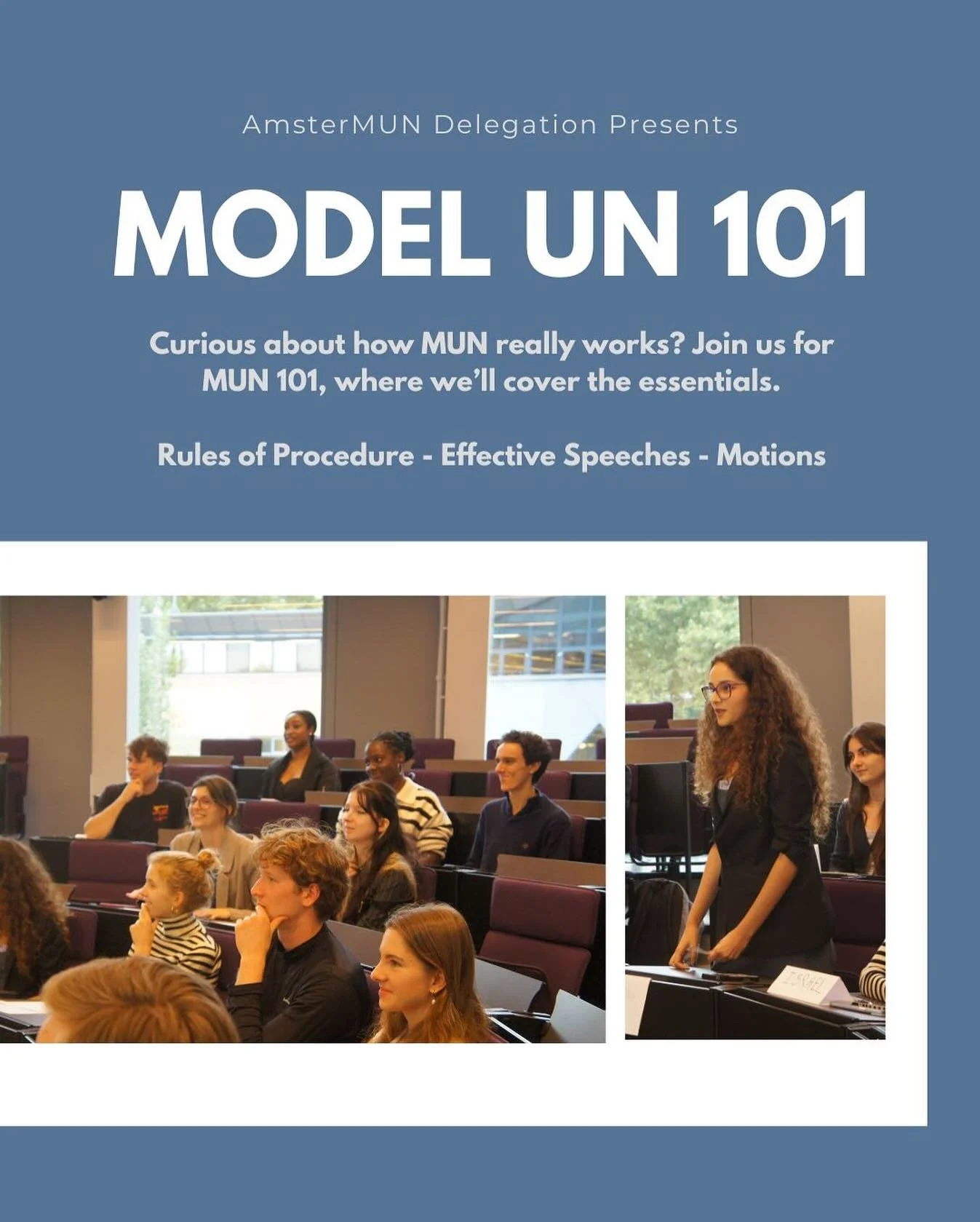 AmsterMUN Delegation Session: MUN 101
Curious about how MUN really works? Join us for MUN 101, where we&rsquo;ll cover the essentials:
How to give effective speeches&nbsp;
The Rules of Procedure&nbsp;
A practice debate on Peacekeeping in the Middle E