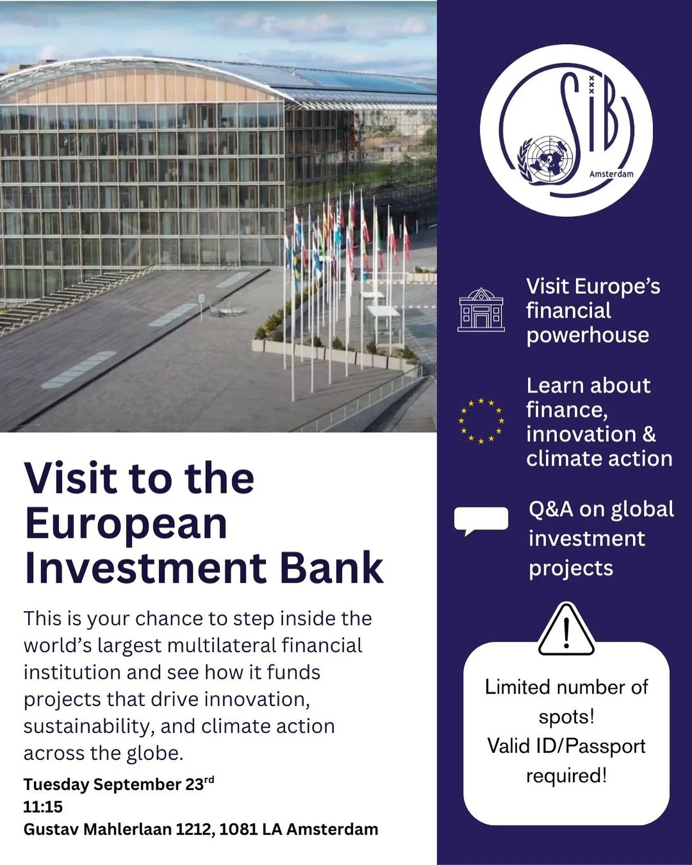 The CEA of SIB Amsterdam is bringing you an exclusive visit to the European Investment Bank!

This is your chance to step inside the world&rsquo;s largest multilateral financial institution and see how it funds projects that drive innovation, sustain