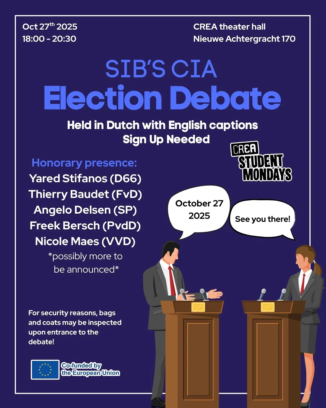 🗳️ CIA Election Debate : The Netherlands in the World 🌍

Join us on October 27th, 18:00&ndash;20:30 at CREA Hall Theatre for a dynamic debate on the Dutch Foreign Policy.

From defence and EU policy to international conflicts, the most urgent globa