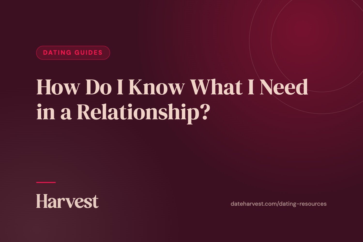 How Do I Know What I Need in a Relationship?