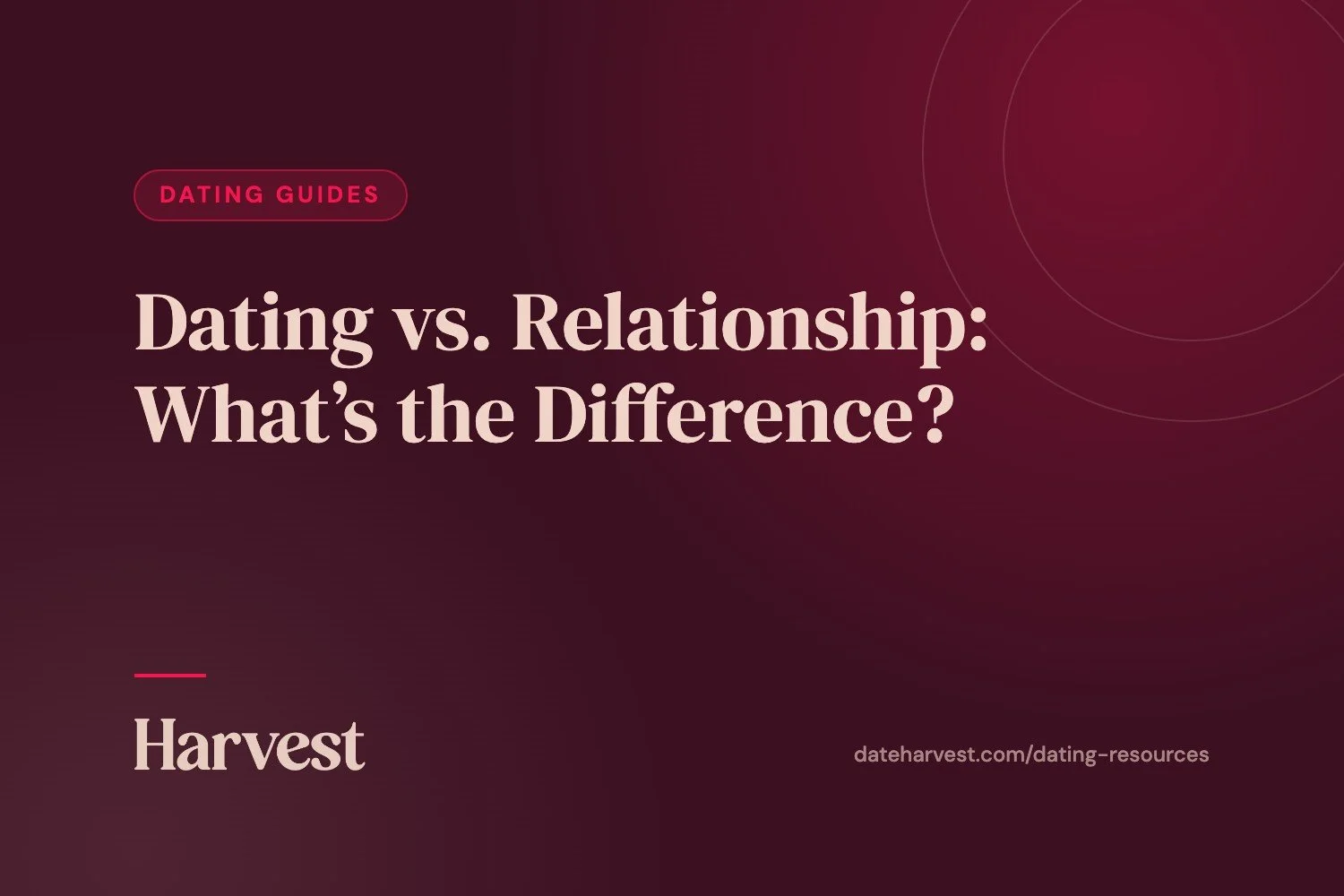 Dating vs. Relationship: What’s the Difference?