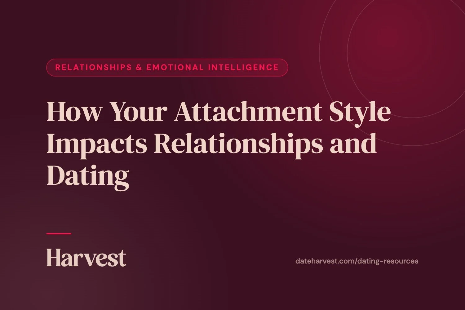 How Your Attachment Style Impacts Relationships and Dating