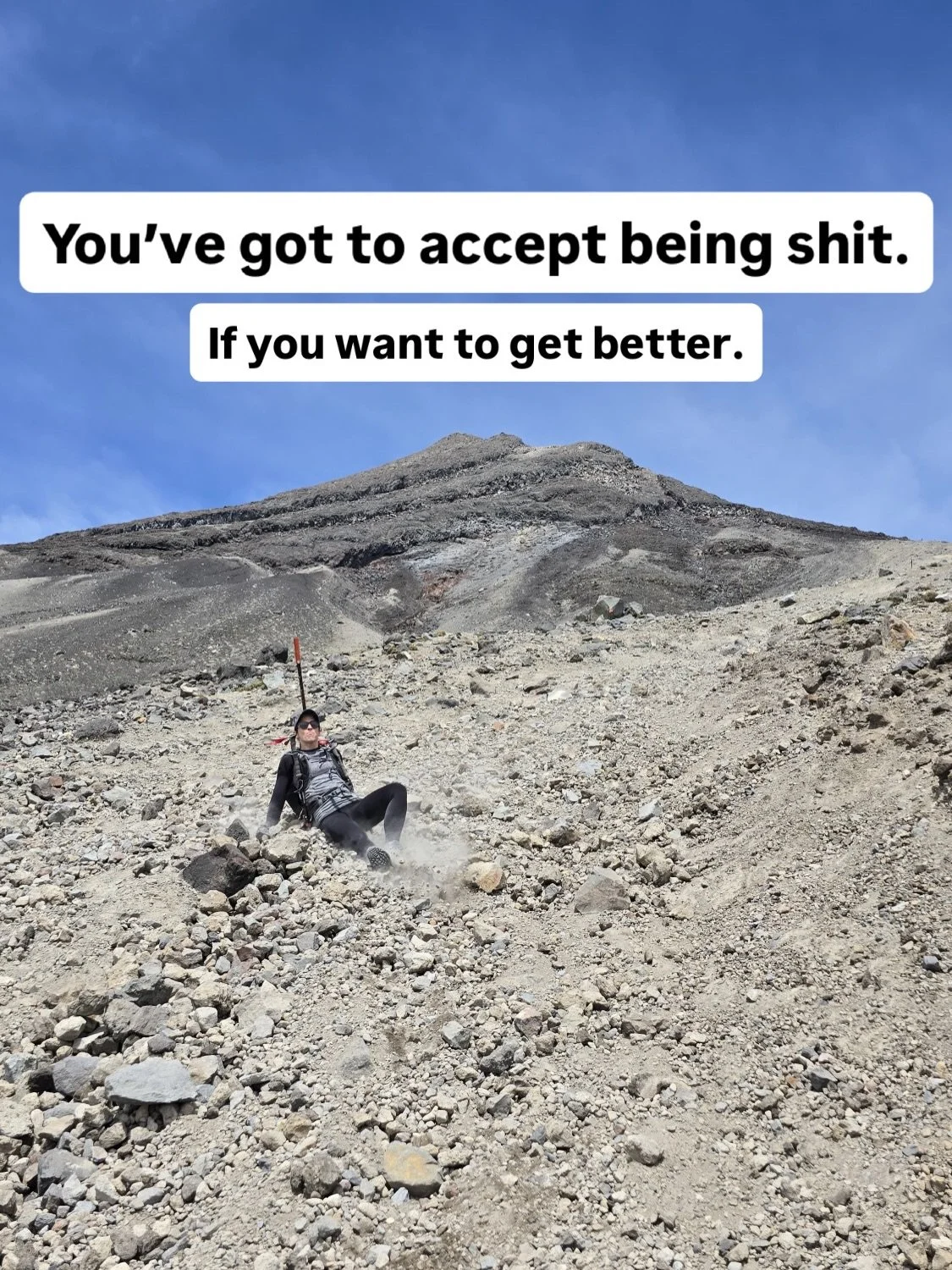Life will hand you your arse several times when you pursue new challenges. Dust yourself off and get back up. It&rsquo;s all part of the fun.